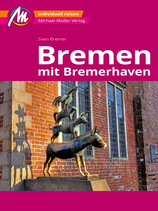 Title details for Bremen MM-City--mit Bremerhaven Reiseführer Michael Müller Verlag by Sven Bremer - Available